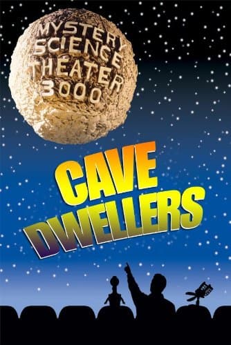 Mystery Science Theater 3000: Cave Dwellers