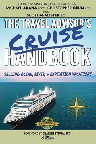 The Travel Advisor's Cruise Handbook: Selling Ocean, River, & Expedition Vacations (The Travel Advisor's Handbooks)