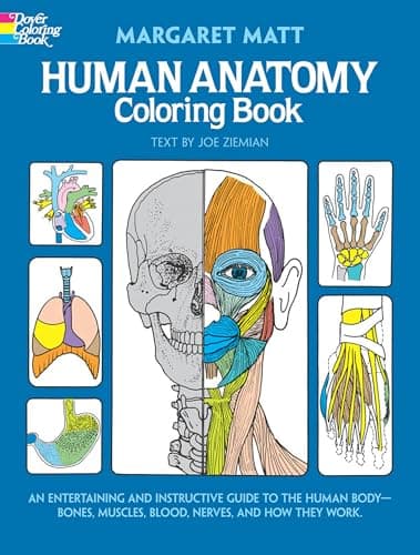 Human Anatomy Coloring Book: an Entertaining and Instructive Guide to the Human Body - Bones, Muscles, Blood, Nerves and How They Work (Coloring Books)