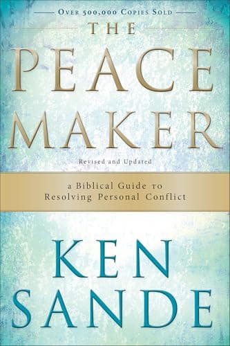 The Peacemaker: A Biblical Guide to Resolving Personal Conflict | Marriage Help for Couples | Improve Family Relationships and Communication | Christian Principles for Peace
