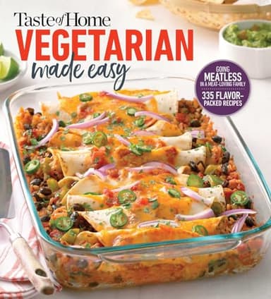 Taste of Home Vegetarian Made Easy: 335 Delicious Meatless Recipes with Tips for Every Table