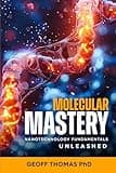 Molecular Mastery: Nanotechnology Fundamentals Unleashed