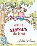 What Sisters Do Best: (Big Sister Books for Kids, Sisterhood Books for Kids, Sibling Books for Kids) (What Brothers/Sisters Do Best)