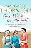 One Week in August: An enchanting saga of friendship in 1950s Blackpool (Northern Lives Book 1)