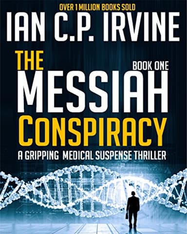 The Messiah Conspiracy - A Gripping Medical Suspense Thriller (Book One)