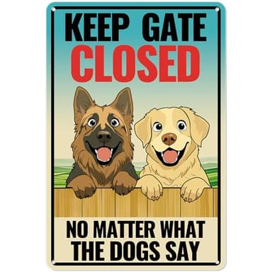 Kadezia 7.8x11.9 Inch “Keep Gate Closed – No Matter What The Dogs Say” Aluminum Sign – Funny Dog Decor for Home, Garden & Outdoor Spaces (071)