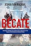 Bécate: Estrategias para obtener becas deportivas en las mejores universidades de Estados Unidos (Spanish Edition)
