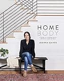 Homebody: A Guide to Creating Spaces You Never Want to Leave