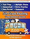 5th Grade Reading Comprehension Workbook: Animal Facts Book and Animal Trivia Book for Kids (Animal Trivia and Animal Facts Workbooks for Reading Comprehension)