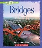 Bridges (True Book: Engineering Wonders) (Library Edition) (A True Book: Engineering Wonders)