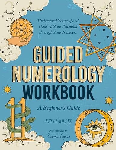 Guided Numerology Workbook: A Beginner's Guide: Understand Yourself and Unleash Your Potential through Your Numbers (Guided Metaphysical Readings)