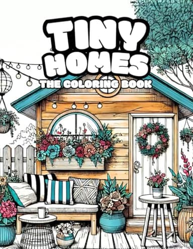 Tiny Homes, The Coloring Book