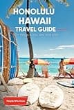 The Expert's Travel Guide to Honolulu, Hawaii: 101+ Things to See, Do and Visit!