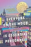 Everyone on the Moon is Essential Personnel