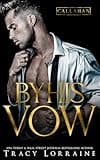 By His Vow: A Billionaire Arranged Marriage Romance (Callahan Billionaires Book 1)