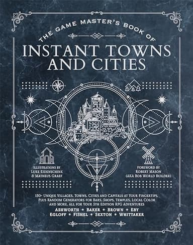 The Game Master's Book of Instant Towns and Cities: 160+ unique villages, towns, settlements and cities, ready-on-demand, plus random generators for ... RPG adventures (The Game Master Series)