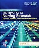 Burns and Grove's The Practice of Nursing Research: Appraisal, Synthesis, and Generation of Evidence