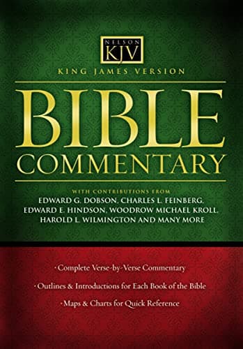 King James Version Bible Commentary: A Complete Verse-By-Verse Commentary With Outlines, Book Introductions, Maps, and Charts