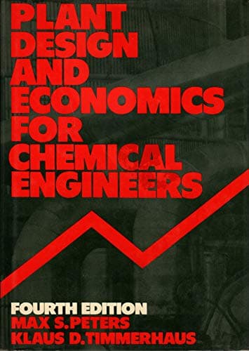 Plant Design and Economics for Chemical Engineers (McGraw-Hill Chemical Engineering Series)