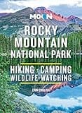Moon Rocky Mountain National Park: Hiking, Camping, Wildlife-Watching (Moon National Parks Travel Guide)