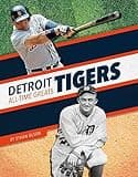 Detroit Tigers All-Time Greats (Mlb All-time Greats Set 3)