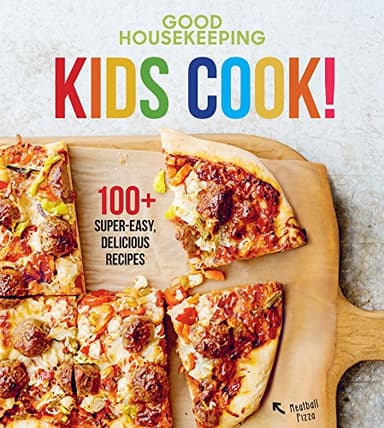 Good Housekeeping Kids Cook!: 100+ Super-Easy, Delicious Recipes - A Kids Cookbook