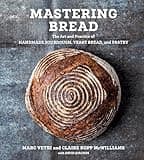 Mastering Bread: The Art and Practice of Handmade Sourdough, Yeast Bread, and Pastry [A Baking Book]