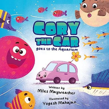 Cory the Car Goes to the Aquarium: A Delightful Bedtime Story for Kids 0-5 - Engaging Toddler Picture Book - Kindergarten Graduation & Baby Shower Gift (The Extraordinary Adventures of Cory the Car)