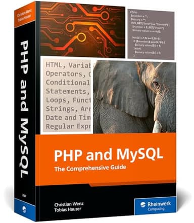 PHP and MySQL: The Comprehensive Guide to Server-Side Web Development with PHP 8 – Build Dynamic Websites with Database Integration, Security, and More (Rheinwerk Computing)