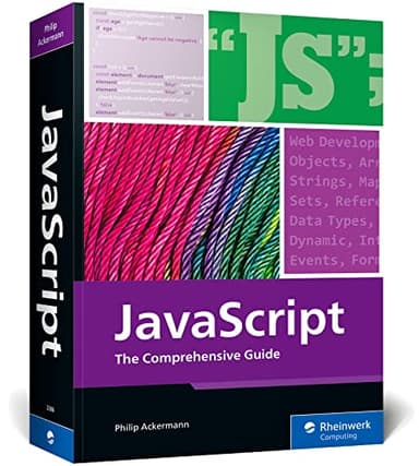 JavaScript: The Comprehensive Guide to Learning Professional JavaScript Programming (Rheinwerk Computing)